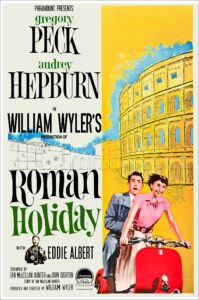 "Roman Holiday" <br>starring Audrey Hepburn <br>and Gregory Peck